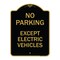 Signmission No Parking Except Electric Vehicles, Black & Gold Aluminum Sign, 24" L, 18" H, BG-1824-23744 A-DES-BG-1824-23744 - alternate 1